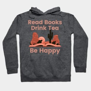 Read Books Drink Tea Be Happy Hoodie